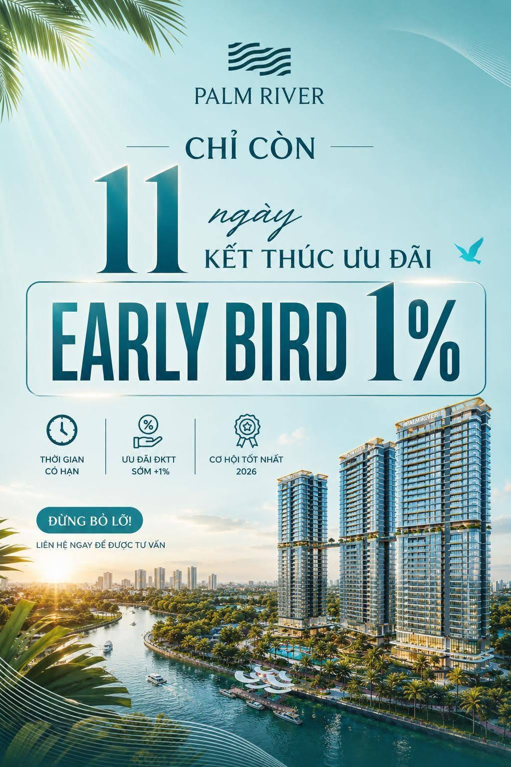 Palm River - Ưu đãi Early Bird 1%, chỉ còn 11 ngày kết thúc